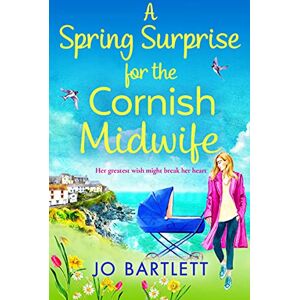 Bartlett, Jo A Spring Surprise For The Cornish Midwife: A heartwarming instalment in the Cornish Midwives series (The Cornish Midwife Series, 4) Bartlett, Jo A Spring Surprise For The Cornish Midwife: A heartwarming instalment in the Cornish Midwives series (The Cornish Midwife Series, 4)
