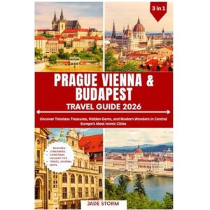 STORM, JADE Prague Vienna & Budapest Travel Guide 2026: Uncover Timeless Treasures, Hidden Gems, and Modern Wonders in Central Europe's Most Iconic Cities STORM, JADE Prague Vienna & Budapest Travel Guide 2026: Uncover Timeless Treasures, Hidden Gems, and Modern Wonders in Central Europe's Most Iconic Cities