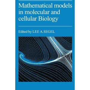 Mathematical Models in Molecular Cellular Biology Mathematical Models in Molecular Cellular Biology