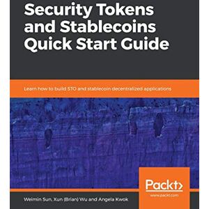 Sun Security Tokens and Stablecoins Quick Start Guide: Learn how to build STO and stablecoin decentralized applications Sun Security Tokens and Stablecoins Quick Start Guide: Learn how to build STO and stablecoin decentralized applications