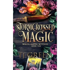 Green, TJ Stormcrossed Magic: Paranormal Witch Mysteries: 10 (White Haven Witches) Green, TJ Stormcrossed Magic: Paranormal Witch Mysteries: 10 (White Haven Witches)