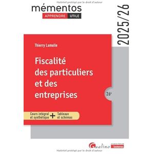 Lamulle, Thierry Fiscalité des particuliers et des entreprises: Cours intégral et synthétique + Tableaux et schémas (2024-2025) Lamulle, Thierry Fiscalité des particuliers et des entreprises: Cours intégral et synthétique + Tableaux et schémas (2024-2025)