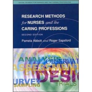 Open University Press Research Methods For Nurses And The Caring Professions (UK Higher Education OUP Humanities & Social Sciences Health & Social Welfare) Open University Press Research Methods For Nurses And The Caring Professions (UK Higher Education OUP Humanities & Social Sciences Health & Social Welfare)