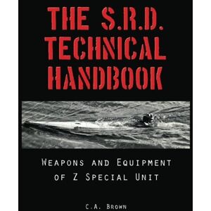 Brown, C A S.R.D. Technical Handbook: Weapons and Equipment of Z Special Unit Brown, C A S.R.D. Technical Handbook: Weapons and Equipment of Z Special Unit