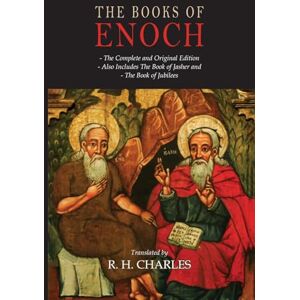 Charles, R H The Books of Enoch: The Book of Enoch, The Book of Jasher; The Book of Jubilees Charles, R H The Books of Enoch: The Book of Enoch, The Book of Jasher; The Book of Jubilees