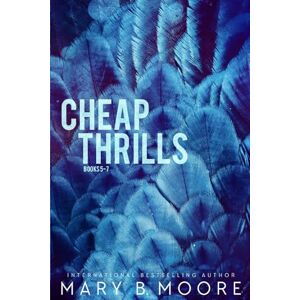 Moore, Mary B. Cheap Thrills Books 5-7 (Cheap Thrills Series) Moore, Mary B. Cheap Thrills Books 5-7 (Cheap Thrills Series)