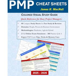 MacNali, James H. PMP Exam Cheat Sheets: Quick Reference for Busy Project Managers Exam Domains: People, Process & Business Environment Visual Colored Sheets All ... PMP Exam Tips & 2 Complete Online Simulators MacNali, James H. PMP Exam Cheat Sheets: Quick Reference for Busy Project Managers Exam Domains: People, Process & Business Environment Visual Colored Sheets All ... PMP Exam Tips & 2 Complete Online Simulators