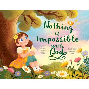 Taylor Nothing is Impossible With God: The true story of a young girl with big dreams and an even bigger God. Taylor Nothing is Impossible With God: The true story of a young girl with big dreams and an even bigger God.
