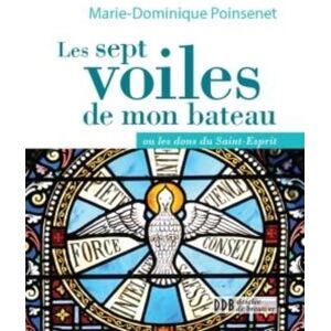 Poinsenet, Marie-Dominique Les sept voiles de mon bateau: Ou les dons du Saint Esprit Poinsenet, Marie-Dominique Les sept voiles de mon bateau: Ou les dons du Saint Esprit