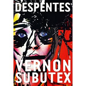 Despentes, Virginie Vernon Subutex 1: roman Despentes, Virginie Vernon Subutex 1: roman