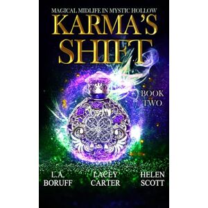 Boruff, L.A. Karma's Shift (Magical Midlife in Mystic Hollow Deutsche Ausgabe) Boruff, L.A. Karma's Shift (Magical Midlife in Mystic Hollow Deutsche Ausgabe)