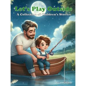 Littleton, L. L. Let's Play Outside: A Collection of Stories for Children Littleton, L. L. Let's Play Outside: A Collection of Stories for Children