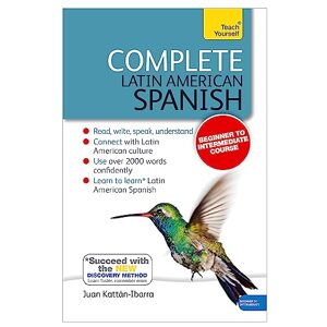 Juan Kattan-Ibarra Complete Latin American Spanish Beginner to Intermediate Course: (Book and audio support) (Teach Yourself) Juan Kattan-Ibarra Complete Latin American Spanish Beginner to Intermediate Course: (Book and audio support) (Teach Yourself)