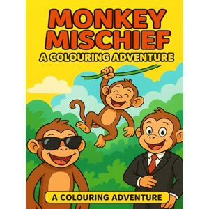 Yousuf, Saber Hassanin Monkey Mischief: A Colouring Adventure Yousuf, Saber Hassanin Monkey Mischief: A Colouring Adventure