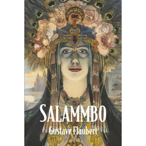Flaubert, Gustave Salammbô Flaubert, Gustave Salammbô