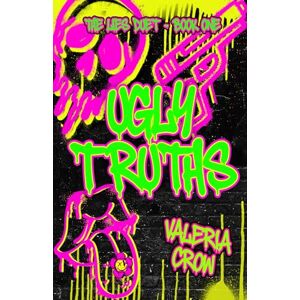 Crow, Valeria Ugly Truths: The Lies Duet Crow, Valeria Ugly Truths: The Lies Duet