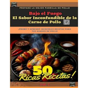 Machado Escoto JMME, Sr Jose Manuel El Sabor Inconfundible de la Carne de Pollo Bajo el Fuego Vol. 1 (El Sabor Inconfundible de la Carne Bajo el Fuego) Machado Escoto JMME, Sr Jose Manuel El Sabor Inconfundible de la Carne de Pollo Bajo el Fuego Vol. 1 (El Sabor Inconfundible de la Carne Bajo el Fuego)