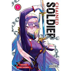 Takahiro Chained Soldier, Vol. 1: Volume 1 (CHAINED SOLDIER GN) Takahiro Chained Soldier, Vol. 1: Volume 1 (CHAINED SOLDIER GN)