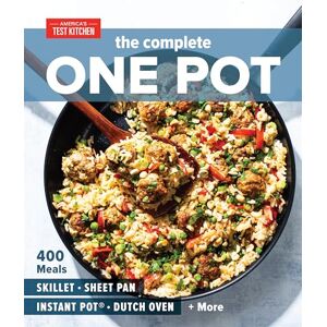 America's Test Kitchen The Complete One Pot Cookbook: 400 Complete Meals for Your Skillet, Dutch Oven, Sheet Pan, Roasting Pan, Instant Pot, Slow Cooker, and More (The Complete Atk Cookbook) America's Test Kitchen The Complete One Pot Cookbook: 400 Complete Meals for Your Skillet, Dutch Oven, Sheet Pan, Roasting Pan, Instant Pot, Slow Cooker, and More (The Complete Atk Cookbook)