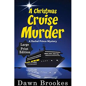 Brookes, Dawn A Christmas Cruise Murder Large Print Edition: 5 (A Rachel Prince Mystery Large Print) Brookes, Dawn A Christmas Cruise Murder Large Print Edition: 5 (A Rachel Prince Mystery Large Print)