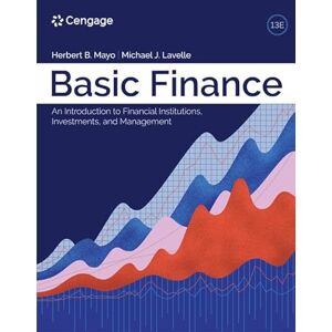 Mayo, Herbert Basic Finance: An Introduction to Financial Institutions, Investments, and Management Mayo, Herbert Basic Finance: An Introduction to Financial Institutions, Investments, and Management