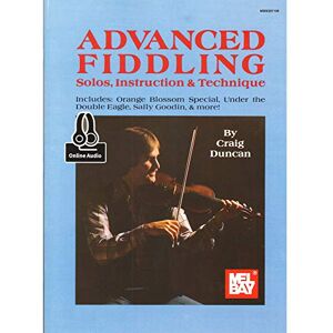 Duncan, Craig Advanced Fiddling: Solos Instruction and Technique Includes: Orange Blossom Special, Under the Double Eagle, Sally Goodin, & More! Duncan, Craig Advanced Fiddling: Solos Instruction and Technique Includes: Orange Blossom Special, Under the Double Eagle, Sally Goodin, & More!