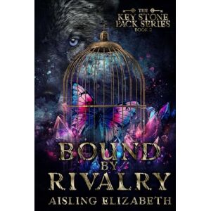 Elizabeth, Aisling Bound by Rivalry (The Key Stone Pack Series) Elizabeth, Aisling Bound by Rivalry (The Key Stone Pack Series)