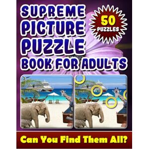Coldman, Lucy Supreme Picture Puzzle Books for Adults: Hidden Picture Books for Adults. Picture Search Books for Adults. How many Differences Can You Spot? Coldman, Lucy Supreme Picture Puzzle Books for Adults: Hidden Picture Books for Adults. Picture Search Books for Adults. How many Differences Can You Spot?
