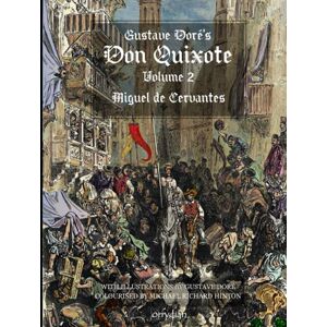 de Cervantes, Miguel Gustave Doré’s Don Quixote, Volume 2: with beautiful full-colour illustrations de Cervantes, Miguel Gustave Doré’s Don Quixote, Volume 2: with beautiful full-colour illustrations