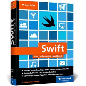 Kofler, Michael Swift: Das umfassende Handbuch. Apps entwickeln mit SwiftUI für iOS und macOS Kofler, Michael Swift: Das umfassende Handbuch. Apps entwickeln mit SwiftUI für iOS und macOS
