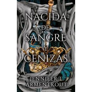 Armentrout, Jennifer L Nacida de Sangre Y Cenizas Armentrout, Jennifer L Nacida de Sangre Y Cenizas
