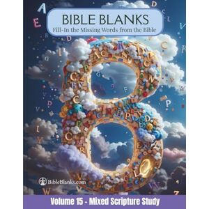 Oakhurst, Rizada Bible Blanks: Volume 15 Mixed Scripture Study In the Missing Words from the Bible Bible Study Workbook (Bible Blanks by Rizada) Oakhurst, Rizada Bible Blanks: Volume 15 Mixed Scripture Study In the Missing Words from the Bible Bible Study Workbook (Bible Blanks by Rizada)