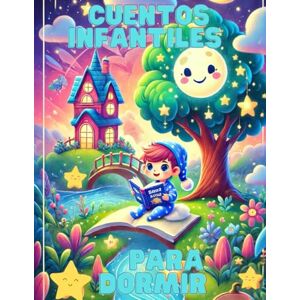 Publishing, JDCamargo cuentos infantiles para dormir: 21 cuentos infantiles, Relatos de ensueño para los más pequeños. Cuentos maravillosos para niños de 2-7 años (en español) -(Spanish Edition) Publishing, JDCamargo cuentos infantiles para dormir: 21 cuentos infantiles, Relatos de ensueño para los más pequeños. Cuentos maravillosos para niños de 2-7 años (en español) -(Spanish Edition)