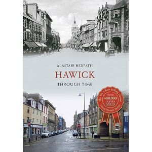Redpath, Alastair M. Hawick Through Time Redpath, Alastair M. Hawick Through Time