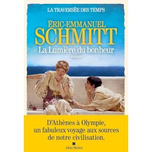 Schmitt, Éric-Emmanuel La lumière du bonheur: roman (La traversée des temps, 4) Schmitt, Éric-Emmanuel La lumière du bonheur: roman (La traversée des temps, 4)