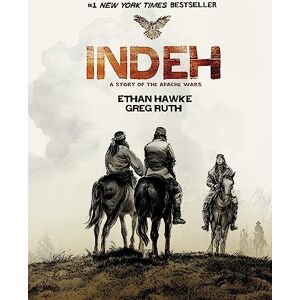 Hawke, Ethan Indeh: A Story of the Apache Wars Hawke, Ethan Indeh: A Story of the Apache Wars