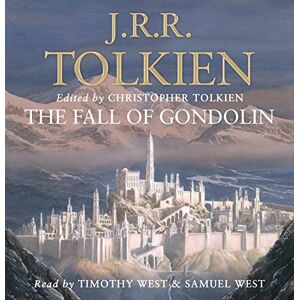 Tolkien, J. R. R. The Fall of Gondolin Tolkien, J. R. R. The Fall of Gondolin