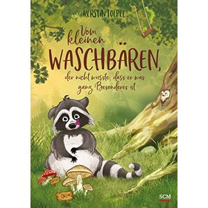 Toepel, Kerstin Vom kleinen Waschbären, der nicht wusste, dass er was ganz Besonderes ist Toepel, Kerstin Vom kleinen Waschbären, der nicht wusste, dass er was ganz Besonderes ist