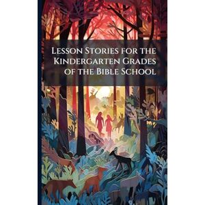 TBD Lesson Stories for the Kindergarten Grades of the Bible School TBD Lesson Stories for the Kindergarten Grades of the Bible School