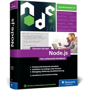 Springer, Sebastian Node.js: Das umfassende Handbuch. Serverseitige Web-Applikationen mit JavaScript entwickeln. Aktuell zu Version 24 Springer, Sebastian Node.js: Das umfassende Handbuch. Serverseitige Web-Applikationen mit JavaScript entwickeln. Aktuell zu Version 24