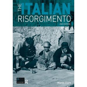 Clark, M. The Italian Risorgimento (Seminar Studies In History) Clark, M. The Italian Risorgimento (Seminar Studies In History)