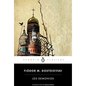 Dostoievski, Fiódor M. Los demonios (Penguin Clásicos) Dostoievski, Fiódor M. Los demonios (Penguin Clásicos)