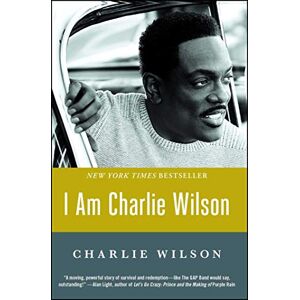 I Am Charlie Wilson I Am Charlie Wilson