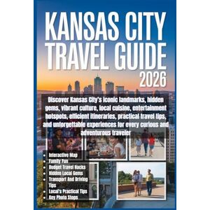 Wells, Adrian Kansas City Travel Guide 2026: Discover Kansas City’s iconic landmarks, hidden gems, vibrant culture, local cuisine, entertainment hotspots, smart ... experiences for every adventurous traveler. Wells, Adrian Kansas City Travel Guide 2026: Discover Kansas City’s iconic landmarks, hidden gems, vibrant culture, local cuisine, entertainment hotspots, smart ... experiences for every adventurous traveler.