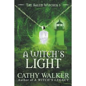 Walker, Cathy A Witch's Light: 3 (The Salem Witches) Walker, Cathy A Witch's Light: 3 (The Salem Witches)