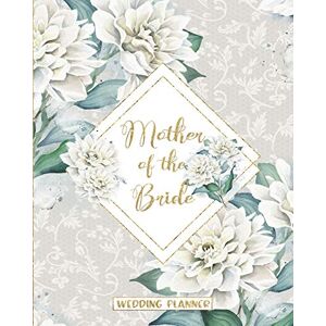 Wedding Planners, Akamai Mother of the Bride Wedding Planner: Large Floral Wedding Planning Organizer Seating charts Guest Lists Detailed worksheets and Checklists Wedding Planners, Akamai Mother of the Bride Wedding Planner: Large Floral Wedding Planning Organizer Seating charts Guest Lists Detailed worksheets and Checklists