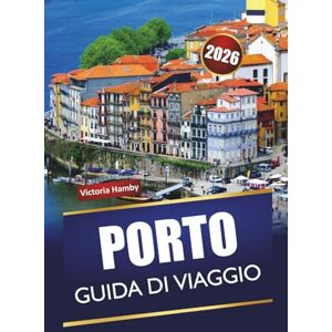 Hamby, Victoria PORTO GUIDA DI VIAGGIO 2026: Scopri le principali attrazioni, le gemme nascoste, la cucina locale e i consigli di viaggio nella città costiera del Portogallo Hamby, Victoria PORTO GUIDA DI VIAGGIO 2026: Scopri le principali attrazioni, le gemme nascoste, la cucina locale e i consigli di viaggio nella città costiera del Portogallo