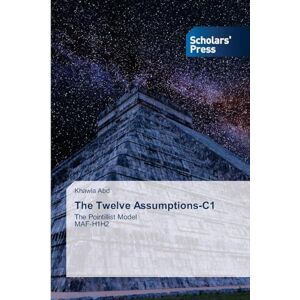 Abd, Khawla The Twelve Assumptions-C1: The Pointillist ModelMAF-H1H2 Abd, Khawla The Twelve Assumptions-C1: The Pointillist ModelMAF-H1H2