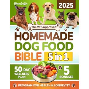 Griffin The Vet-Approved Homemade Dog Food Bible: Natural Balance Recipes Quick, Healthy, and Wholesome Meals to Boost Energy, Support Digestion, and Give Your Dog a Longer & Happier Life Griffin The Vet-Approved Homemade Dog Food Bible: Natural Balance Recipes Quick, Healthy, and Wholesome Meals to Boost Energy, Support Digestion, and Give Your Dog a Longer & Happier Life