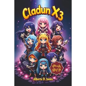 Alberta D. Jones Cladun X3 ゲームガイド Alberta D. Jones Cladun X3 ゲームガイド